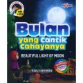 Bulan yang cantik cahayanya = Beutiful light of moon
