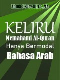 Keliru Memahami Al-Qur'an Hanya Bermodal Bahasa Arab (ebook)